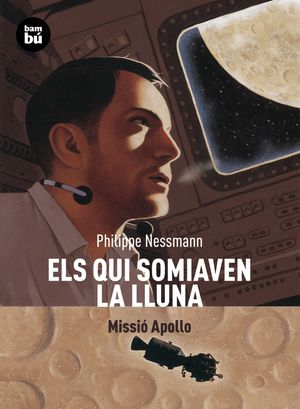 ELS QUI SOMIAVEN LA LLUNA. MISSIÓ APOLLO