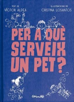 PER QUÈ SERVEIG UN PET?