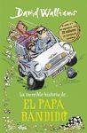 LA INCREÍBLE HISTORIA DE... EL PAPÁ BANDIDO