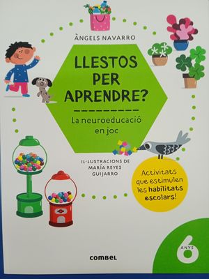 LLESTOS PER APRENDRE? LA NEUROEDUCACIÓ EN JOC 6 AN