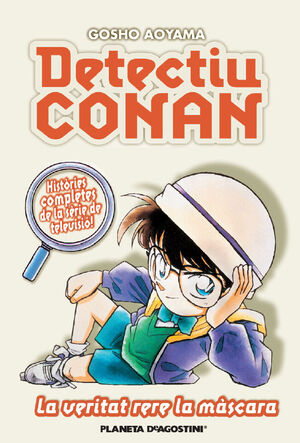 DETECTIU CONAN Nº 06 LA VERITAT RERA LA MÀSCARA