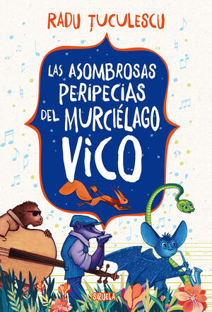LAS ASOMBROSAS PERIPECIAS DEL MURCIÉLAGO VICO
